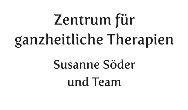 Zentrum für
ganzheitliche Therapien / Susanne Söder
und Team